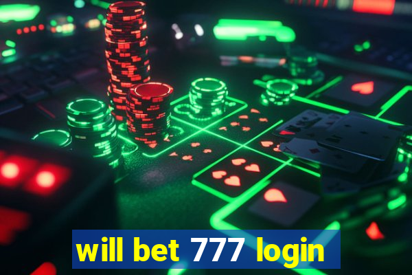 will bet 777 login